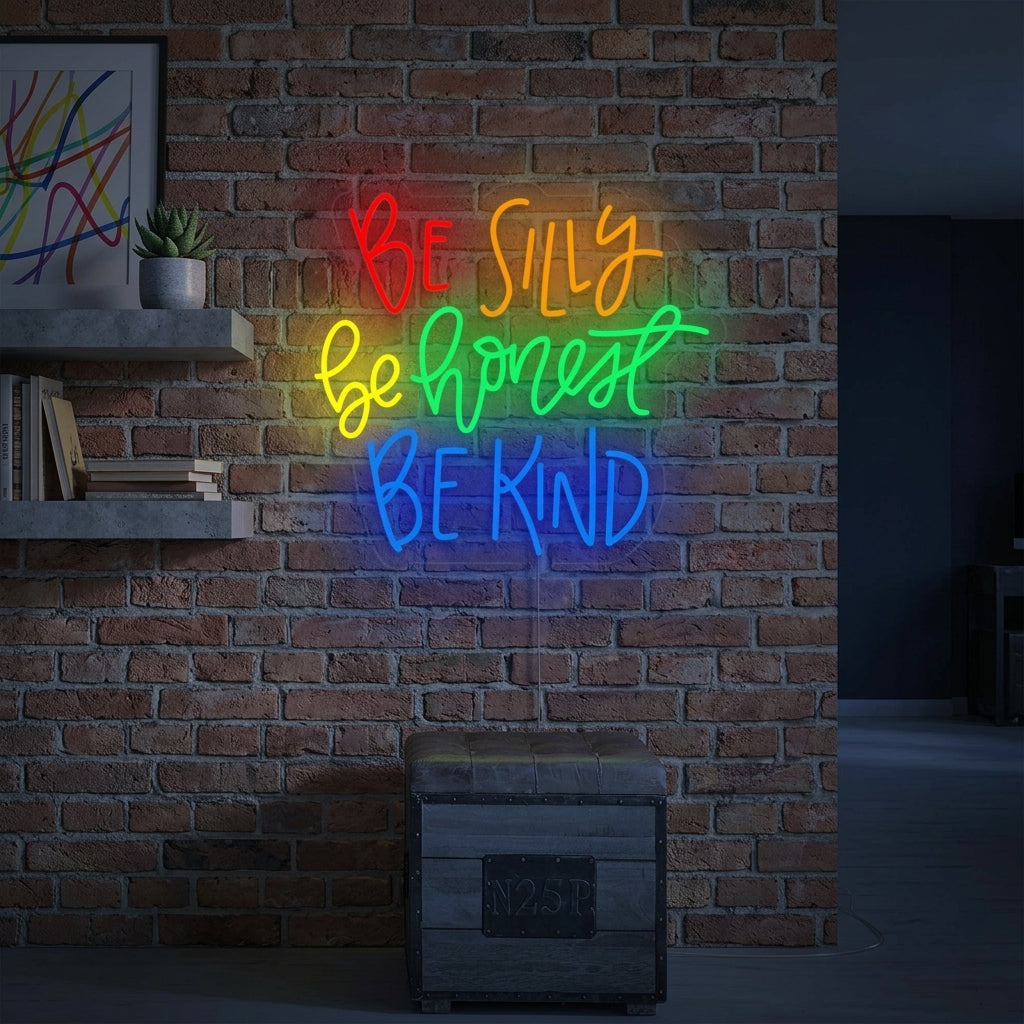 "Be Silly Be Honest Be Kind" Insegna al neon