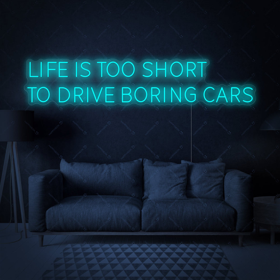 "Life Is Too Short To Drive Boring Cars" Insegna al neon