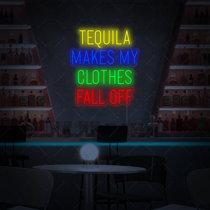 "Tequila Makes My Clothes Fall Off" Insegna al neon