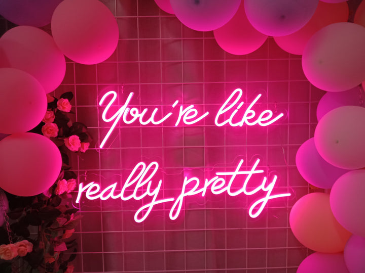 "You Are Like Really Pretty" Insegna al neon (Inventario: 5 unità)