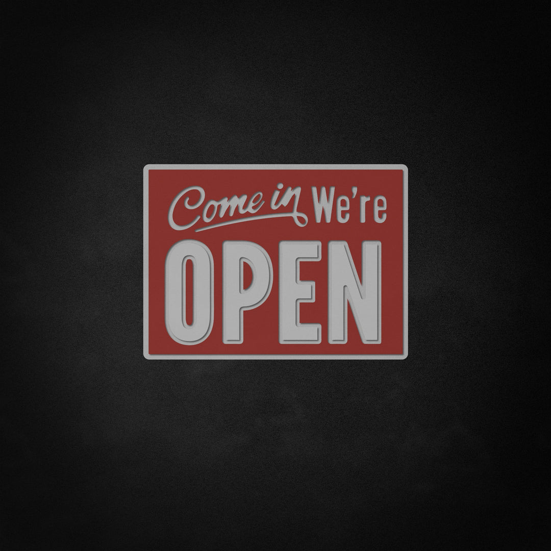 "Come In We'Re Open" Neon Like