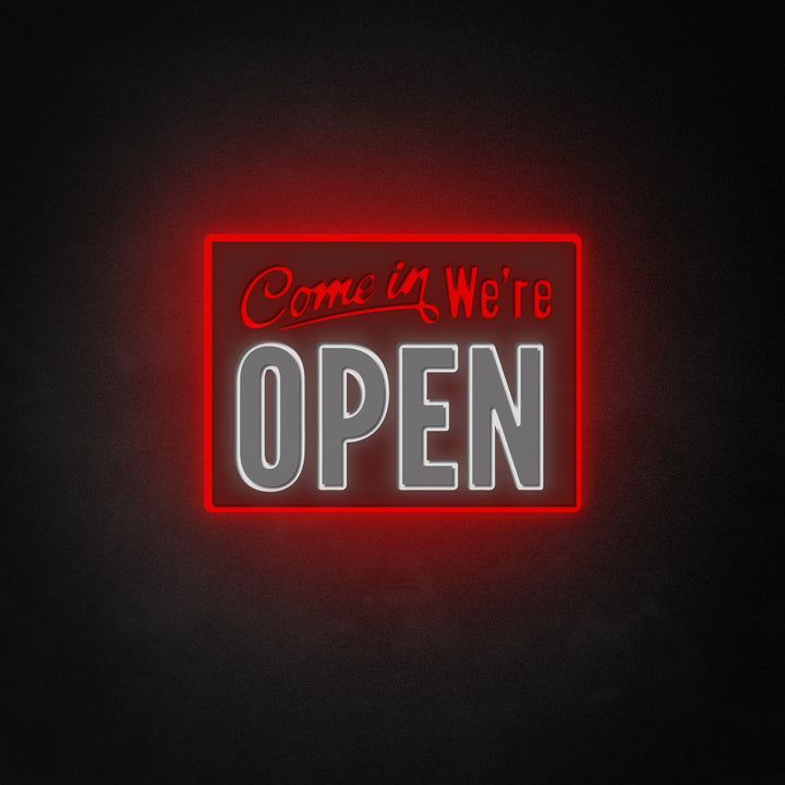 "Come In We'Re Open" Neon Like