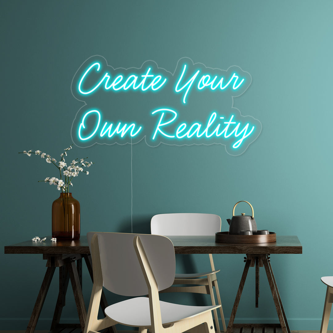 "Create Your Own Reality" Insegna al neon