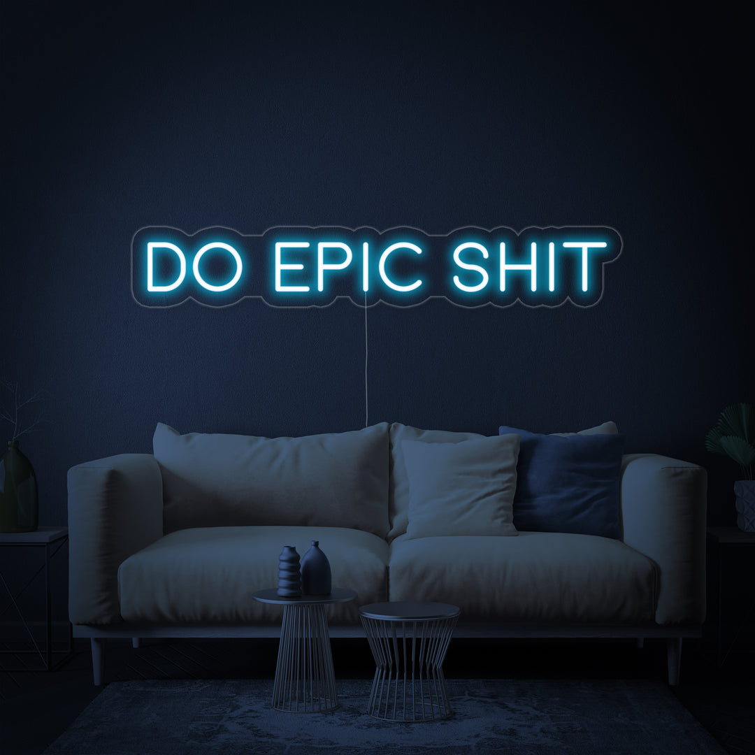 "Do Epic Shit" Insegna al neon