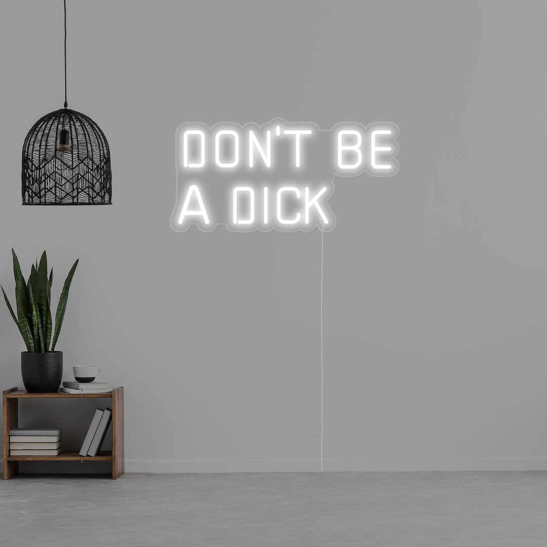 "Dont Be a Dick" Insegna al neon