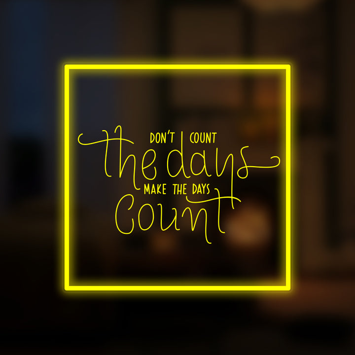 "Dont Count The Days" Mini insegna al neon