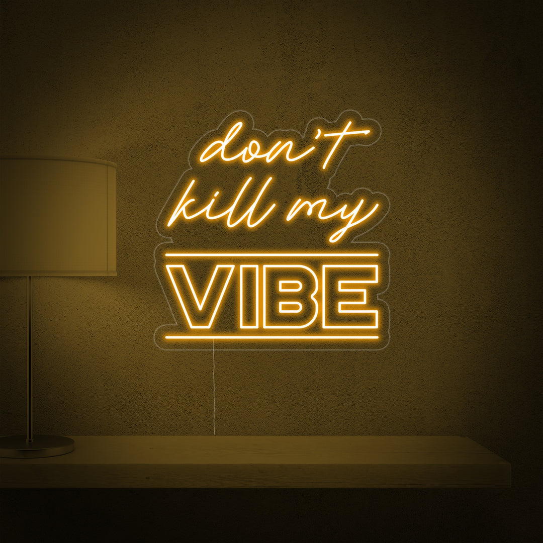 "Dont Kill My Vibe" Insegna al neon
