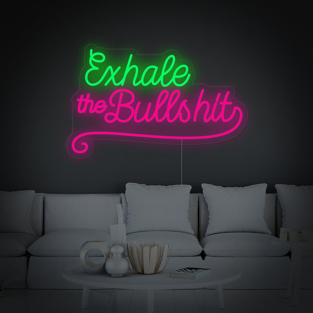 "Exhale The Bullshit" Insegna al neon