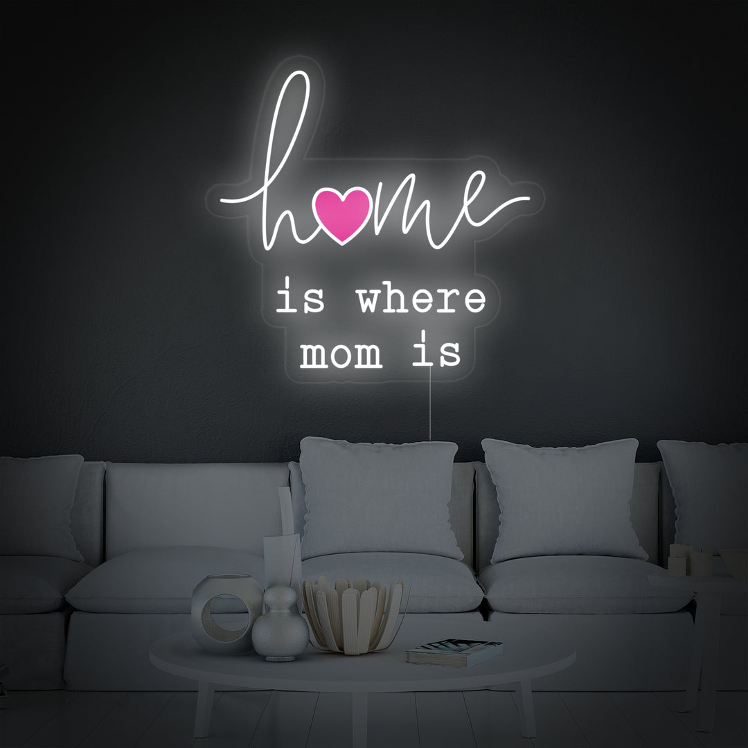 "Home Is Where Mom Is" Insegna al neon
