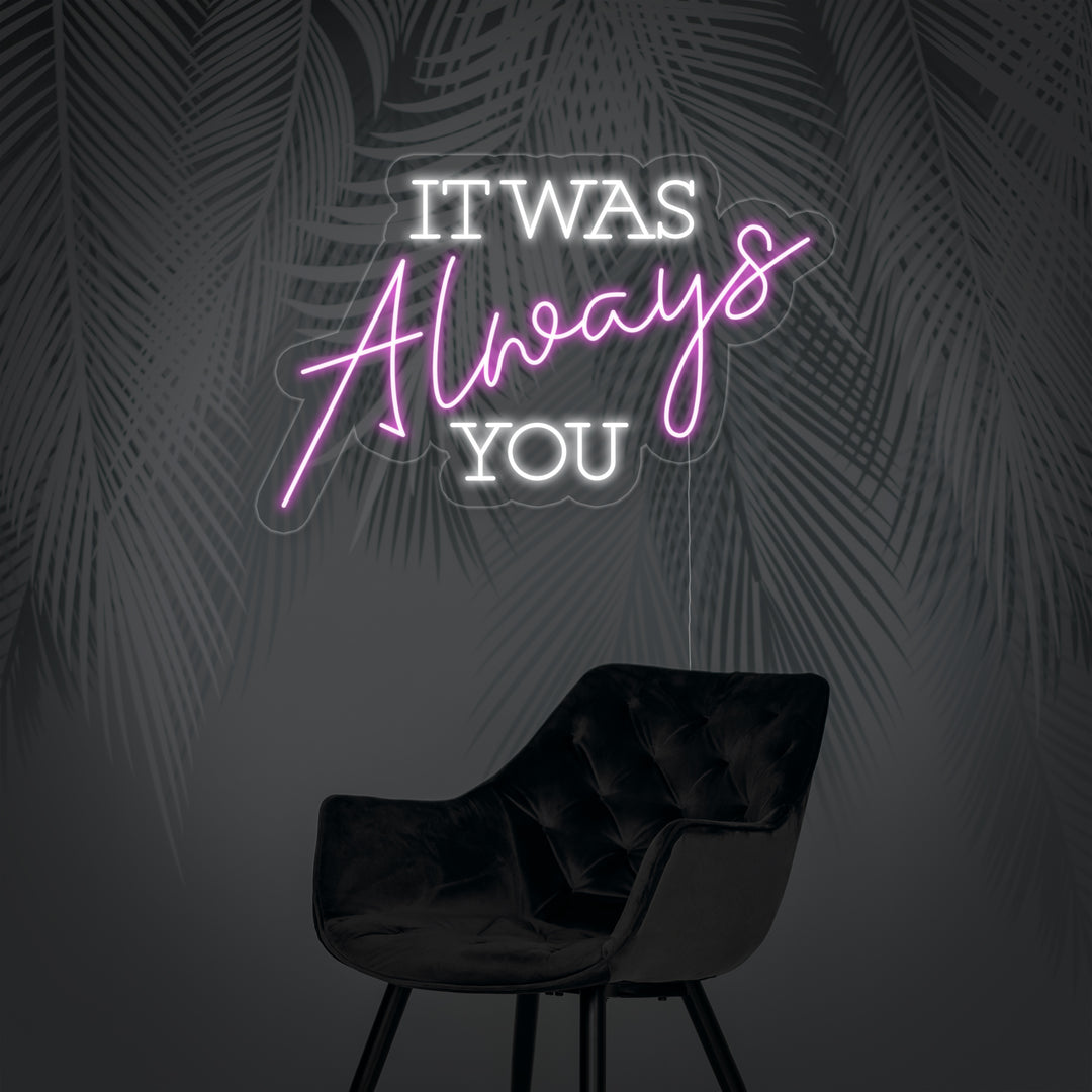 "It Was Always You" Insegna al neon