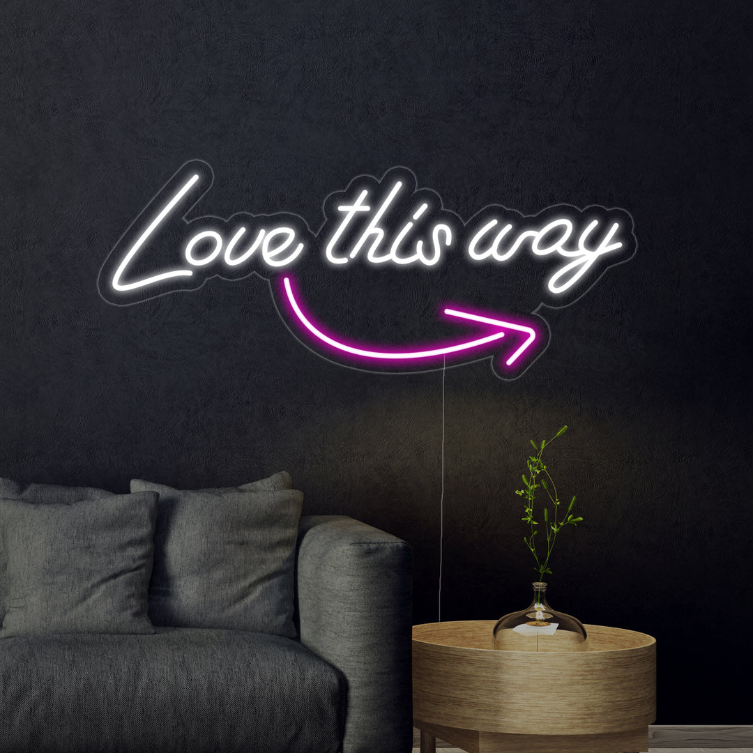"Love This Way" Insegna al neon