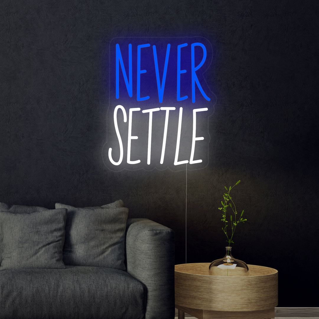 "Never Settle" Insegna al neon