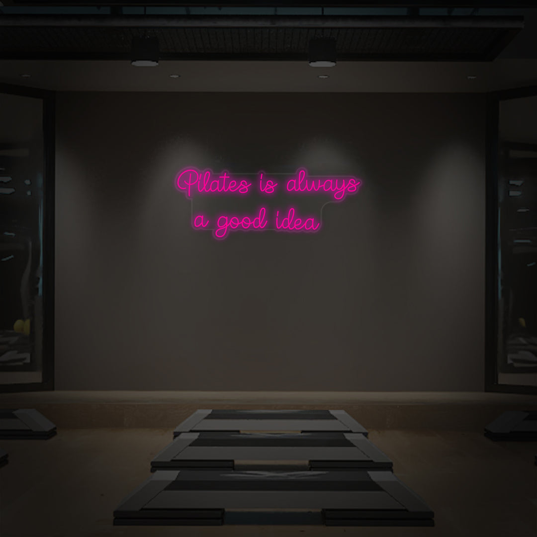 "Pilates is Always a Good Idea" Insegna al neon