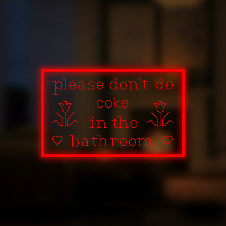 "Please Dont Do Coke in The Bathroom" Mini insegna al neon