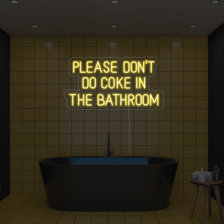 "Please Dont Do Coke in The Bathroom" Insegna al neon