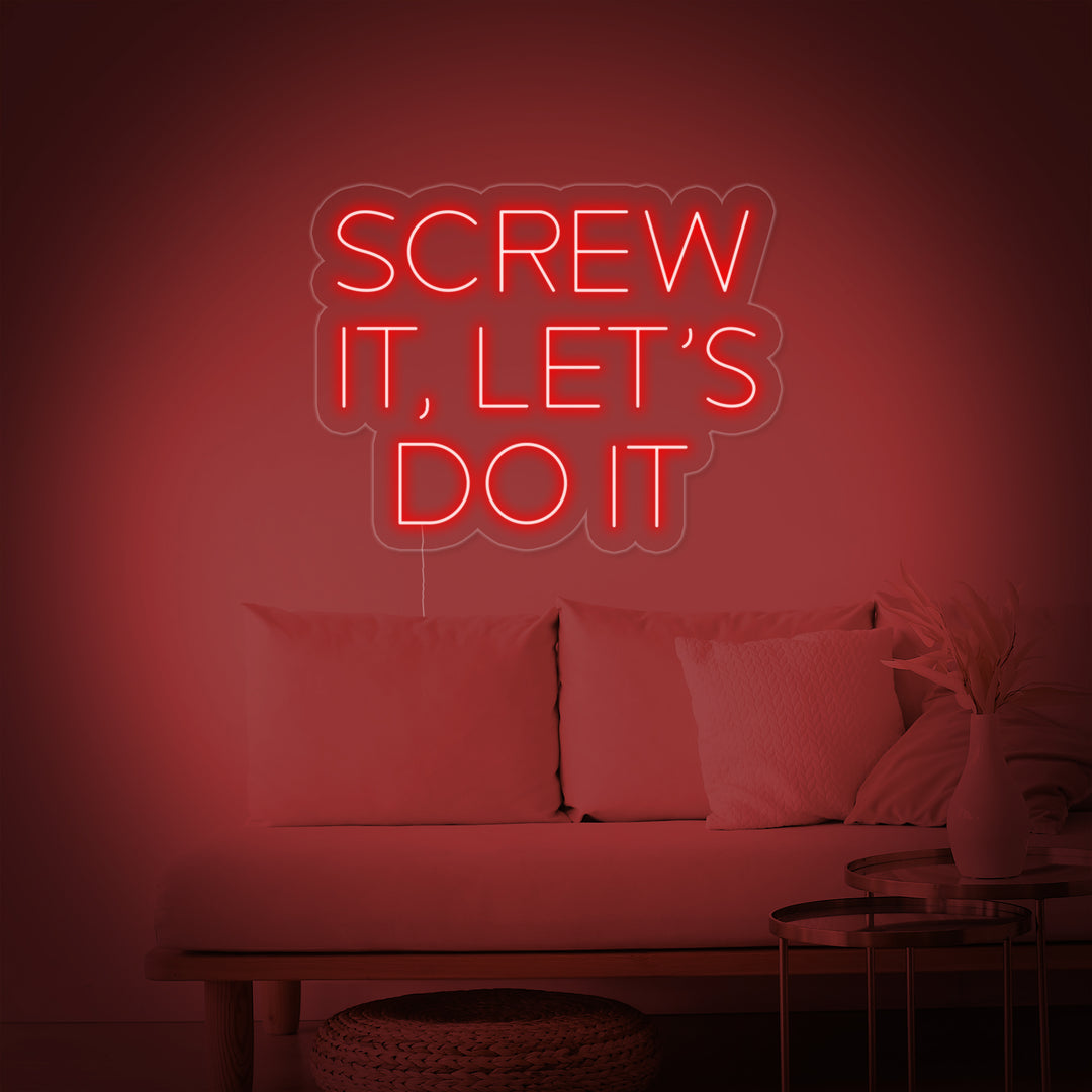 "SCREW IT LETS DO IT" Insegna al neon