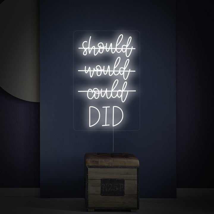 "Should Would Could Did" Insegna al neon