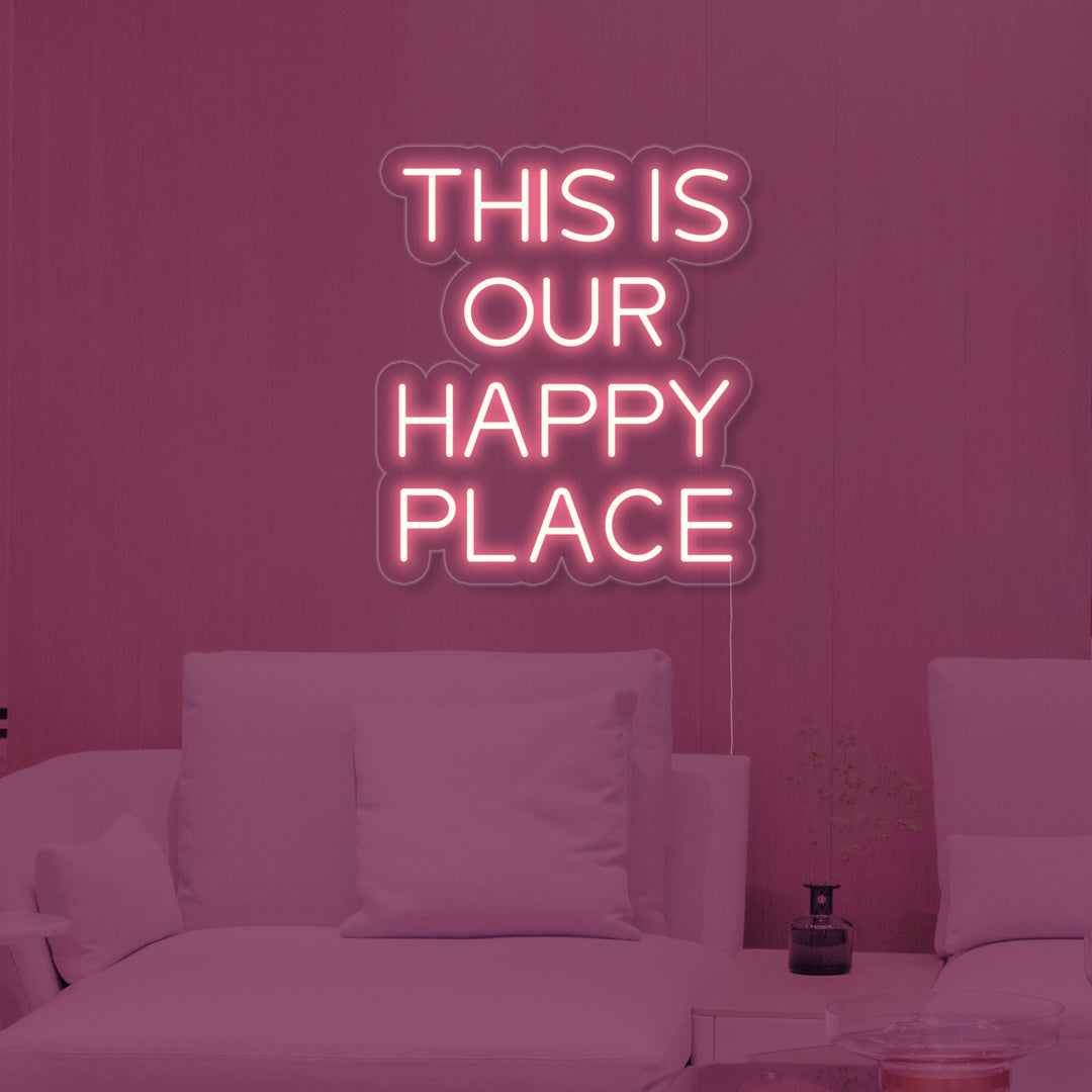 "This is Our Happy Place" Insegna al neon