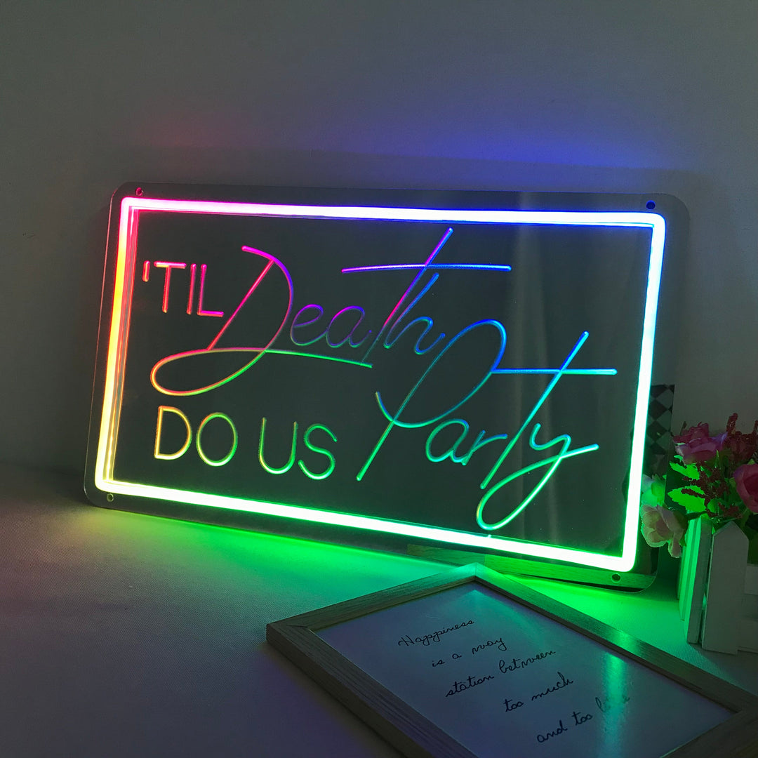 "Till Death Do Us Party, Cambio Di Colore Sognante" Insegna al neon con supporto a specchio