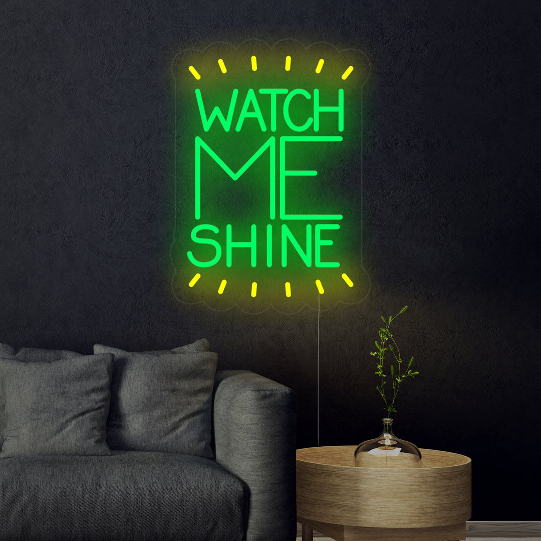 "Watch Me Shine" Insegna al neon