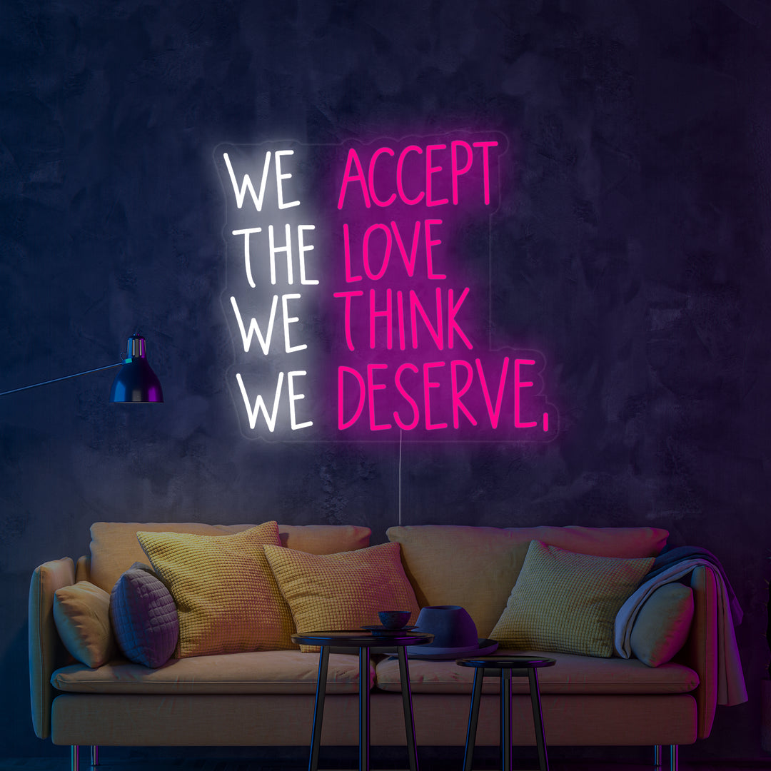 "We Accept the Love We Think We Deserve" Insegna al neon