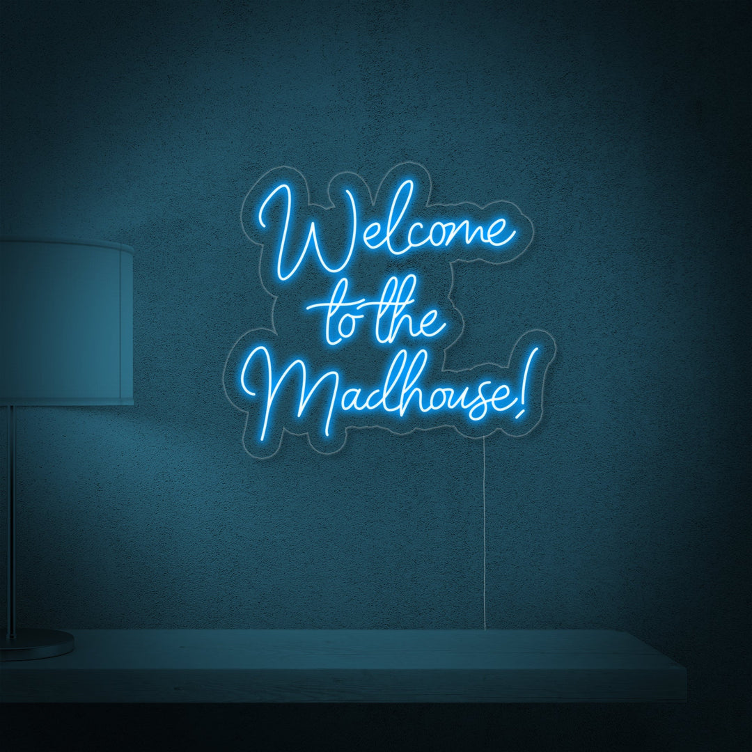 "Welcome to the Madhouse" Insegna al neon