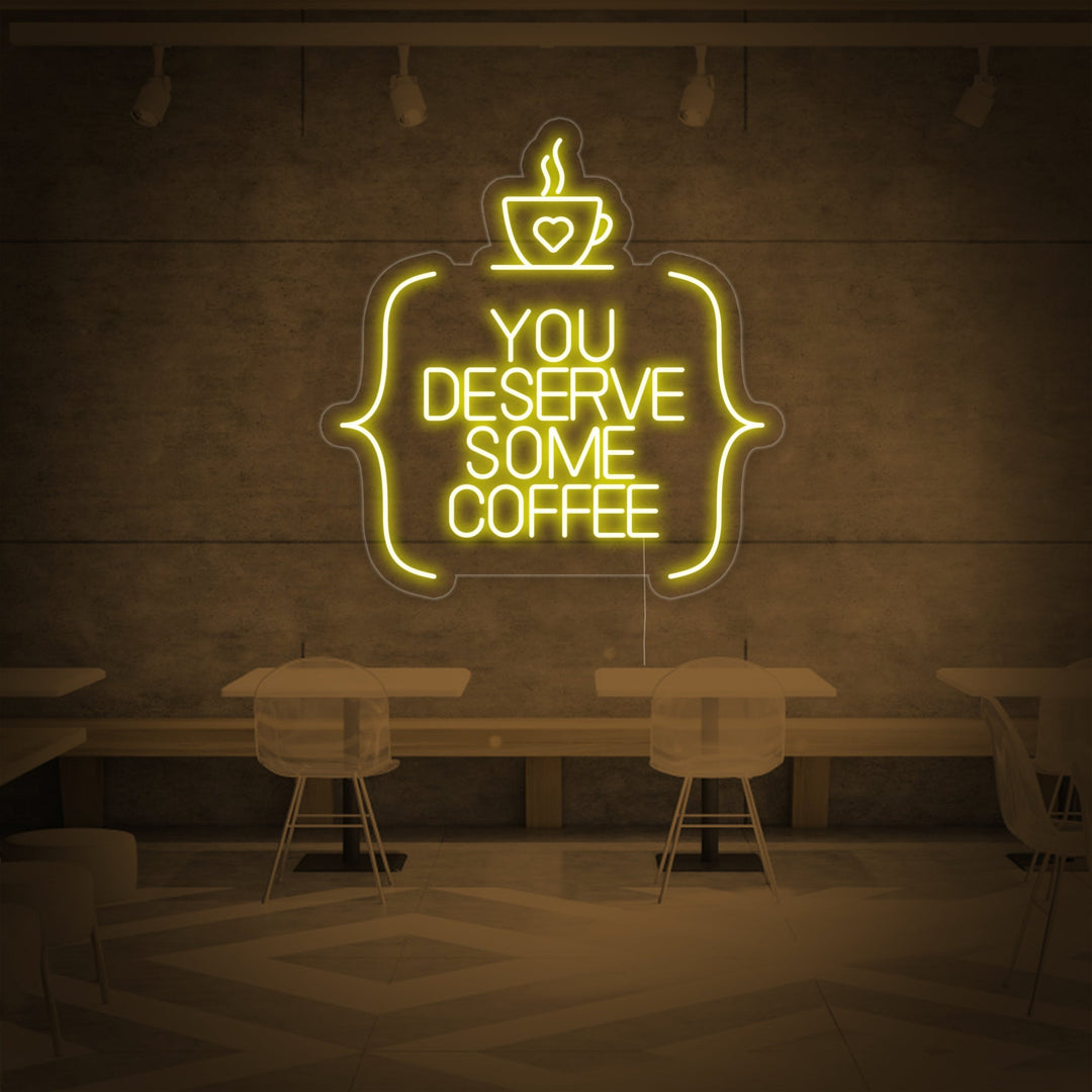 "You Deserve Some Coffee" Insegna al neon