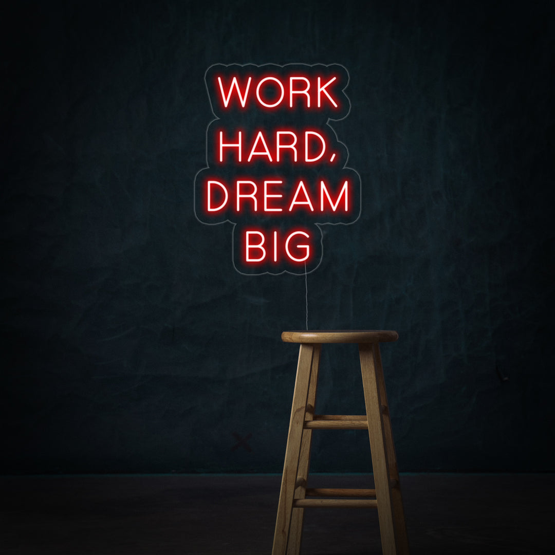 "Work Hard Dream Big" Insegna al neon